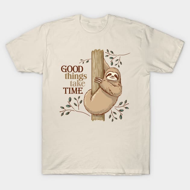 Good Things Take Time Sloth T-Shirt by ElephantShoe